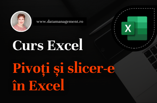 Curs Excel - Pivoți și slicer-e în Excel